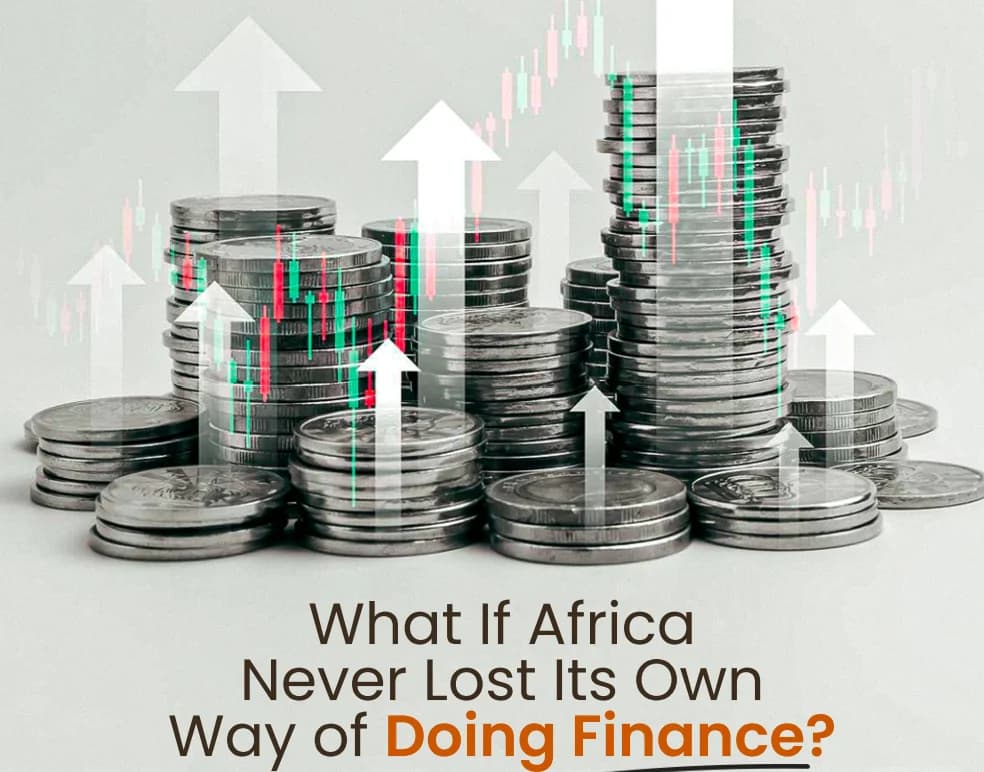 African Finance vs Western Finance: Why Africa Must Reclaim Its Own Model